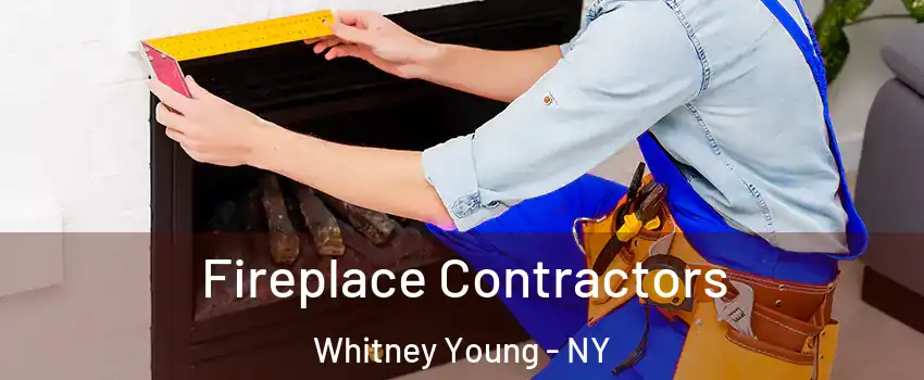 Fireplace Contractors Whitney Young - NY