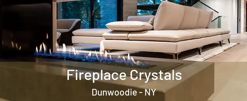 Fireplace Crystals Dunwoodie - NY