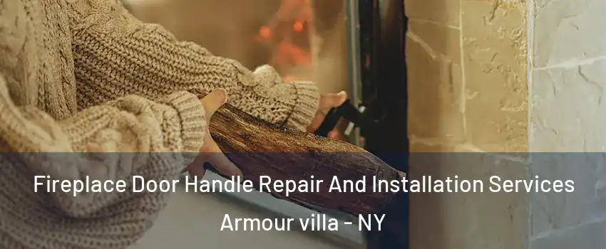 Fireplace Door Handle Repair And Installation Services Armour villa - NY