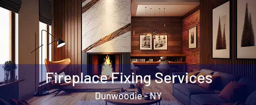 Fireplace Fixing Services Dunwoodie - NY