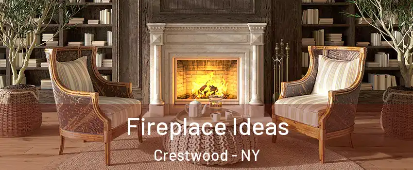 Fireplace Ideas Crestwood - NY
