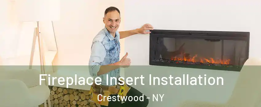 Fireplace Insert Installation Crestwood - NY