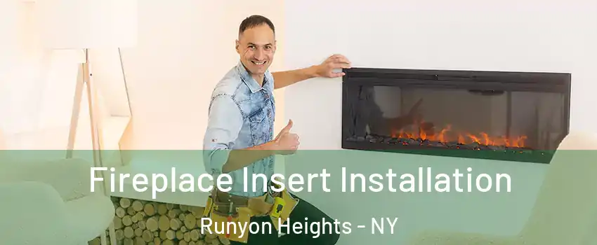 Fireplace Insert Installation Runyon Heights - NY