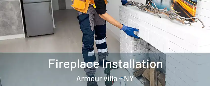 Fireplace Installation Armour villa - NY