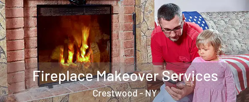 Fireplace Makeover Services Crestwood - NY