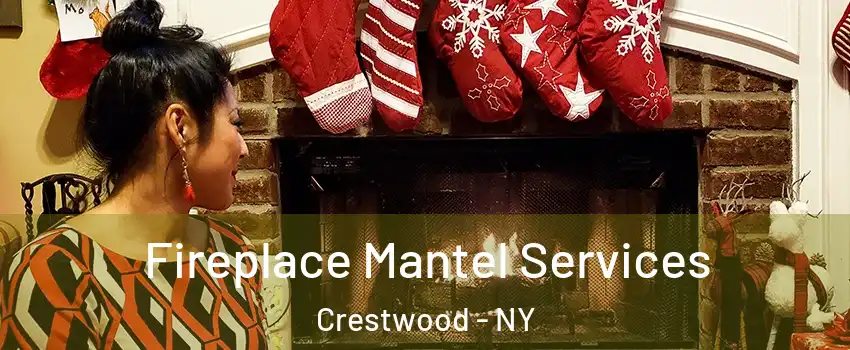 Fireplace Mantel Services Crestwood - NY