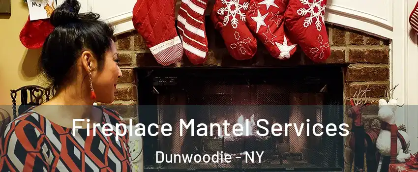 Fireplace Mantel Services Dunwoodie - NY