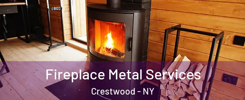 Fireplace Metal Services Crestwood - NY