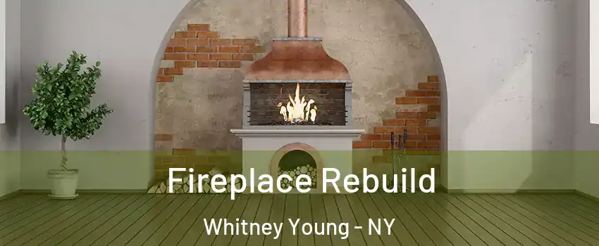 Fireplace Rebuild Whitney Young - NY