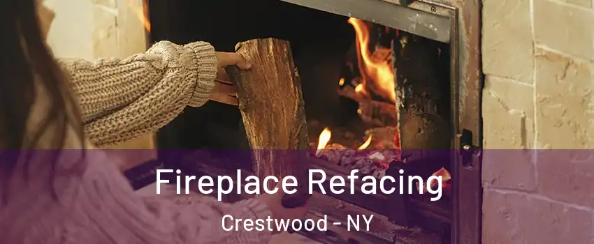 Fireplace Refacing Crestwood - NY