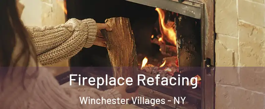 Fireplace Refacing Winchester Villages - NY