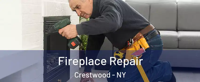 Fireplace Repair Crestwood - NY
