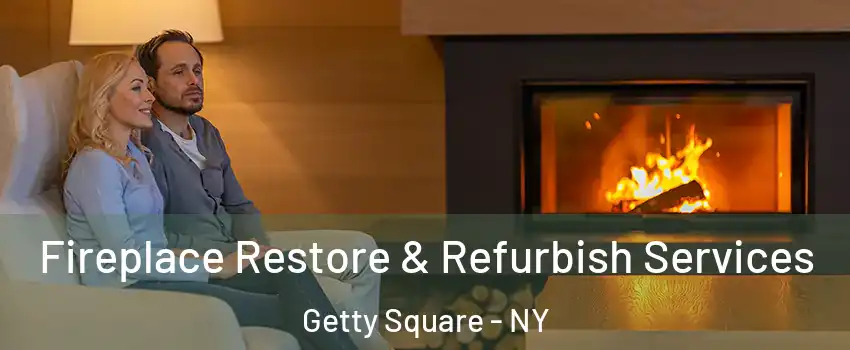 Fireplace Restore & Refurbish Services Getty Square - NY