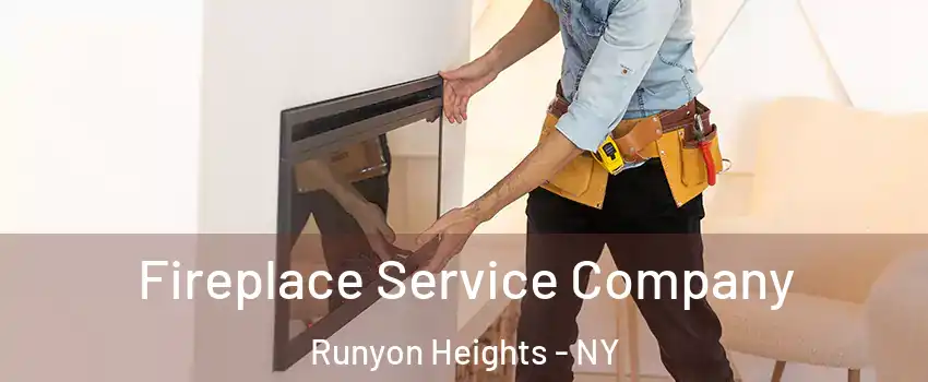 Fireplace Service Company Runyon Heights - NY