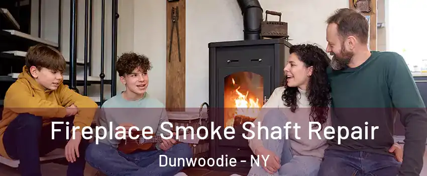 Fireplace Smoke Shaft Repair Dunwoodie - NY