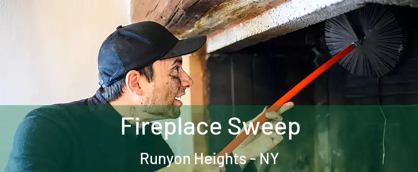 Fireplace Sweep Runyon Heights - NY
