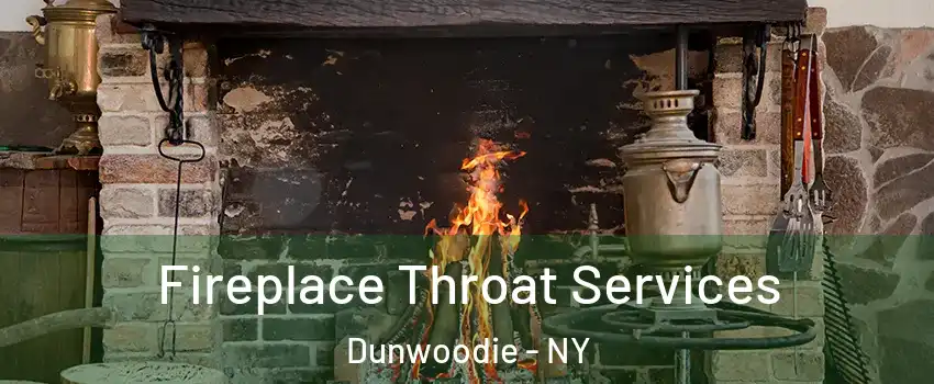 Fireplace Throat Services Dunwoodie - NY