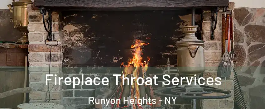 Fireplace Throat Services Runyon Heights - NY