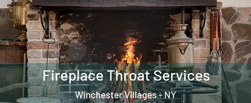 Fireplace Throat Services Winchester Villages - NY