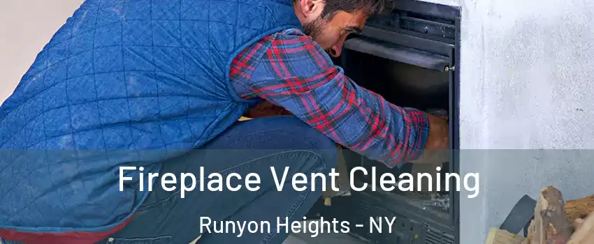 Fireplace Vent Cleaning Runyon Heights - NY