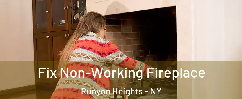 Fix Non-Working Fireplace Runyon Heights - NY