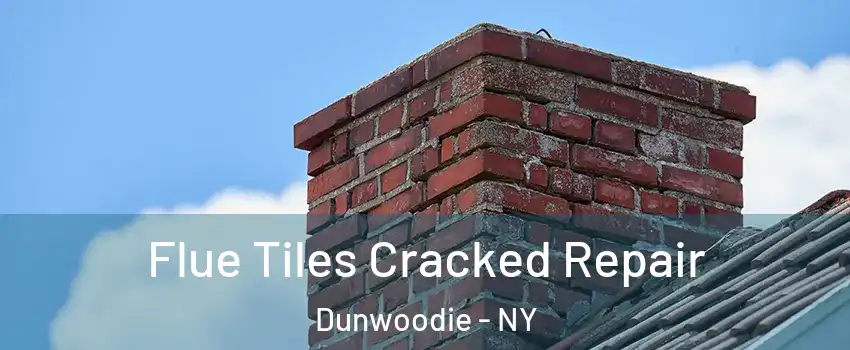 Flue Tiles Cracked Repair Dunwoodie - NY