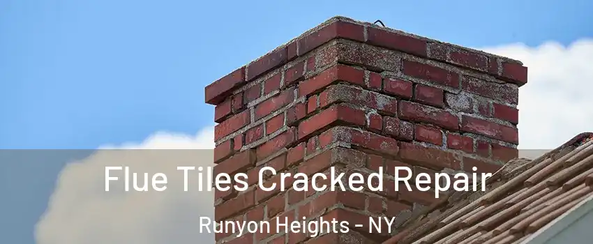 Flue Tiles Cracked Repair Runyon Heights - NY