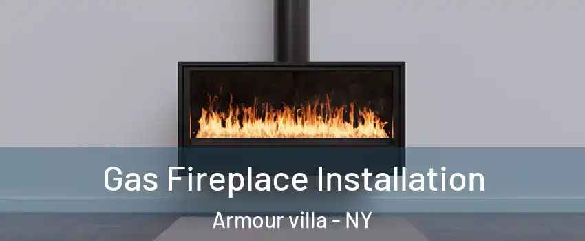 Gas Fireplace Installation Armour villa - NY