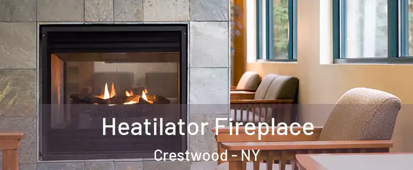 Heatilator Fireplace Crestwood - NY