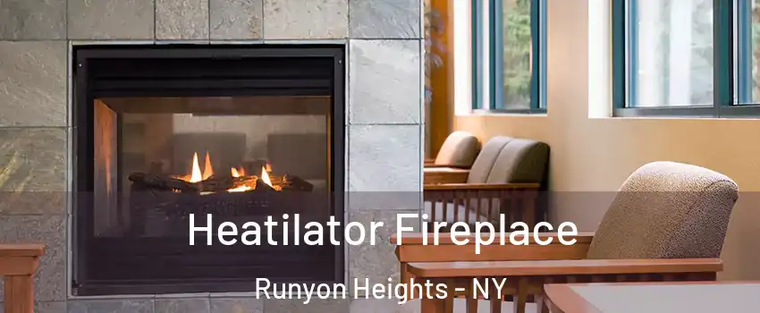 Heatilator Fireplace Runyon Heights - NY