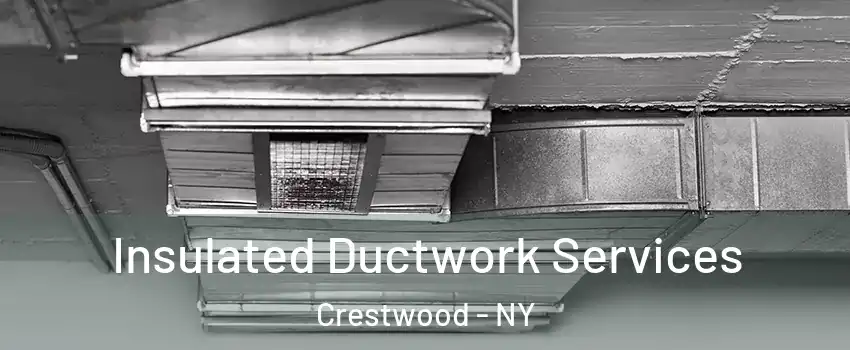 Insulated Ductwork Services Crestwood - NY