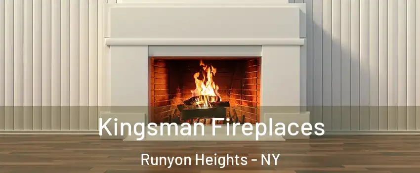 Kingsman Fireplaces Runyon Heights - NY
