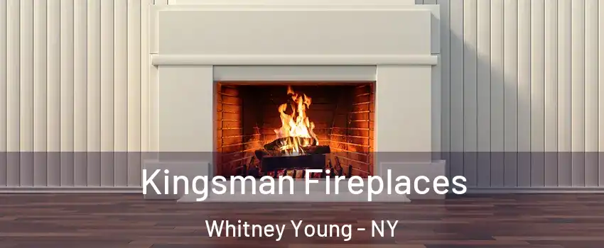 Kingsman Fireplaces Whitney Young - NY
