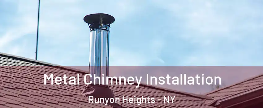 Metal Chimney Installation Runyon Heights - NY