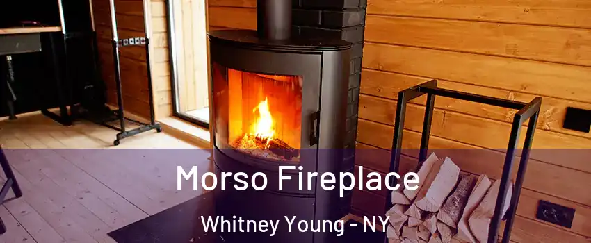 Morso Fireplace Whitney Young - NY