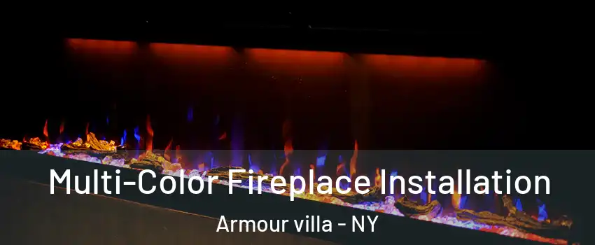 Multi-Color Fireplace Installation Armour villa - NY
