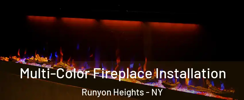 Multi-Color Fireplace Installation Runyon Heights - NY