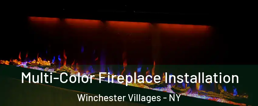 Multi-Color Fireplace Installation Winchester Villages - NY