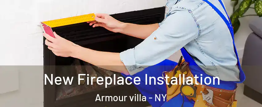 New Fireplace Installation Armour villa - NY
