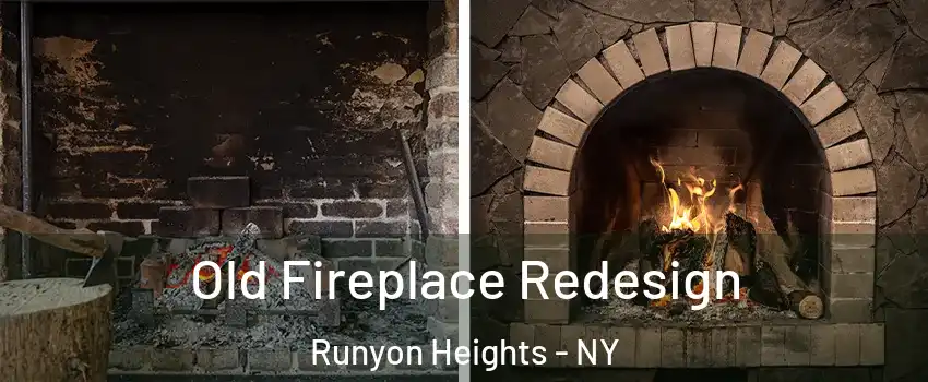 Old Fireplace Redesign Runyon Heights - NY