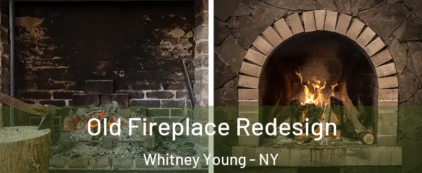 Old Fireplace Redesign Whitney Young - NY