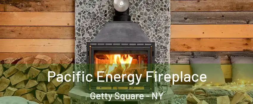 Pacific Energy Fireplace Getty Square - NY