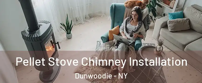 Pellet Stove Chimney Installation Dunwoodie - NY