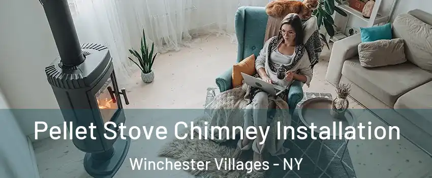 Pellet Stove Chimney Installation Winchester Villages - NY
