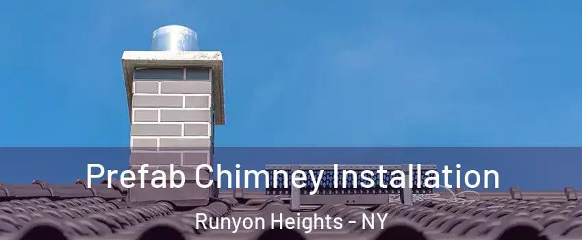 Prefab Chimney Installation Runyon Heights - NY