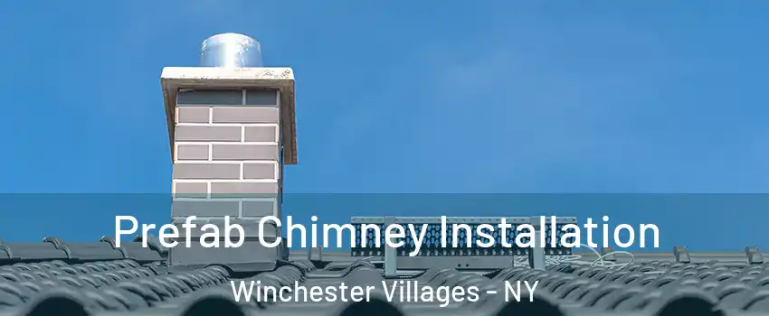 Prefab Chimney Installation Winchester Villages - NY