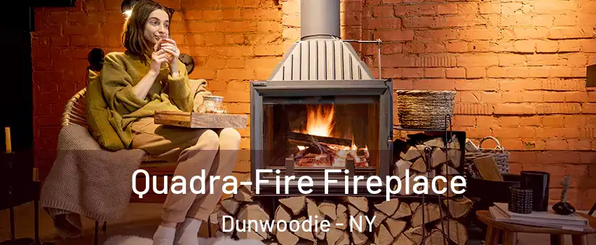 Quadra-Fire Fireplace Dunwoodie - NY