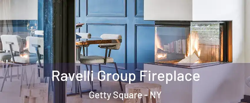 Ravelli Group Fireplace Getty Square - NY