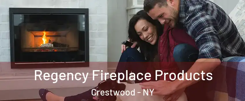 Regency Fireplace Products Crestwood - NY