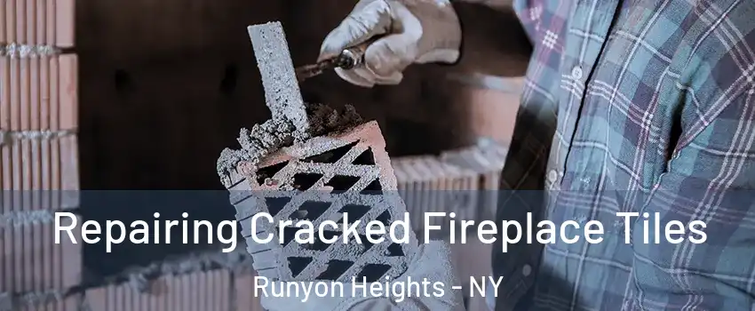 Repairing Cracked Fireplace Tiles Runyon Heights - NY
